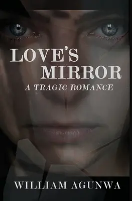 Der Spiegel der Liebe: Eine tragische Romanze - Love's Mirror: A Tragic Romance