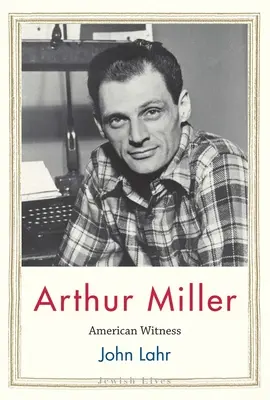 Arthur Miller: Amerikanischer Zeuge - Arthur Miller: American Witness