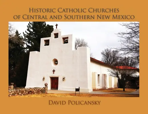 Historische katholische Kirchen im mittleren und südlichen New Mexico / Softcover - Historic Catholic Churches of Central and Southern New Mexico / Softcover