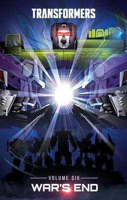 Transformers, Bd. 6: Das Ende des Krieges - Transformers, Vol. 6: War's End