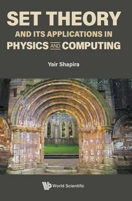 Mengenlehre und ihre Anwendungen in Physik und Informatik - Set Theory and Its Applications in Physics and Computing