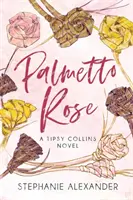 Palmetto Rose: Ein Tipsy Collins-Roman - Palmetto Rose: A Tipsy Collins Novel