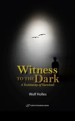 Zeuge der Dunkelheit: Ein Zeugnis des Überlebens - Witness to the Dark: A Testimony of Survival