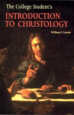 Die Einführung des Studenten in die Christologie - The College Student's Introduction to Christology