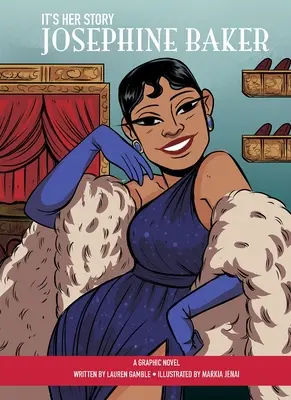 Es ist ihre Geschichte Josephine Baker - eine Graphic Novel: Eine Graphic Novel - It's Her Story Josephine Baker a Graphic Novel: A Graphic Novel