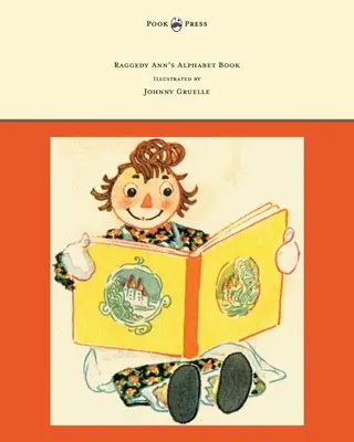 Raggedy Ann's Alphabetbuch - Geschrieben und illustriert von Johnny Gruelle - Raggedy Ann's Alphabet Book - Written and Illustrated by Johnny Gruelle