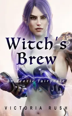 Hexengebräu: Ein erotisches Märchen - Witch's Brew: An Erotic Fairytale