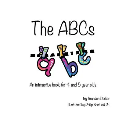 Das ABC: Ein interaktives Kinderbuch - The ABC's: An Interactive Children's Book