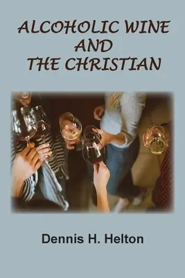 Alkoholischer Wein und der Christ - Alcoholic Wine and the Christian