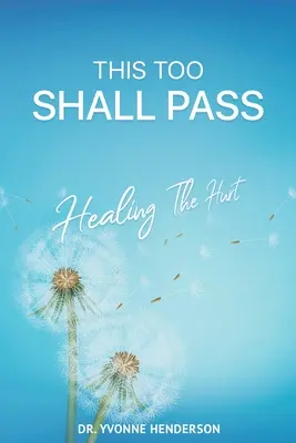 This Too Shall Pass: Heilung des Schmerzes - This Too Shall Pass: Healing The Hurt