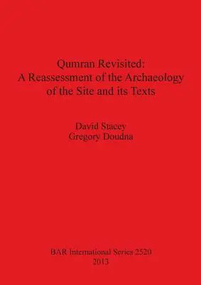 Qumran Revisited: Eine Neubewertung der Archäologie der Stätte und ihrer Texte - Qumran Revisited: A Reassessment of the Archaeology of the Site and its Texts