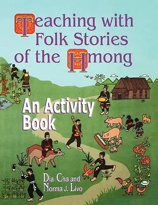 Unterricht mit Volksgeschichten der Hmong: Ein Aktivitätsbuch - Teaching with Folk Stories of the Hmong: An Activity Book