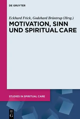 Motivation, Sinn und Seelsorge - Motivation, Sinn und Spiritual Care