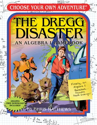 Die Dregg-Katastrophe: Ein Algebra I Spielbuch (Choose Your Own Adventure - Workbook) - The Dregg Disaster: An Algebra I Gamebook (Choose Your Own Adventure - Workbook)