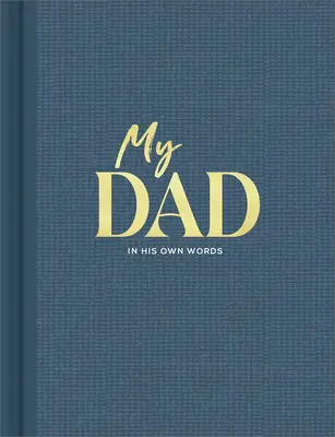 Mein Vater: Ein Interview-Tagebuch, das seine Gedanken in seinen eigenen Worten festhält - My Dad: An Interview Journal to Capture Reflections in His Own Words