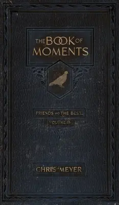 Das Buch der Momente, Band 2: Freunde und die besten ... - The Book of Moments vol. 2: Friends and The Best ...