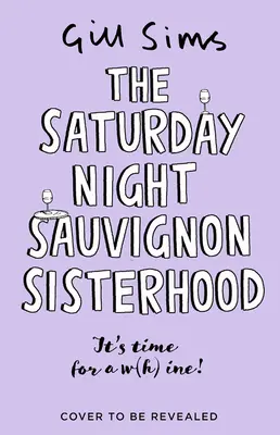 Die Samstagabend-Sauvignon-Schwesternschaft - The Saturday Night Sauvignon Sisterhood