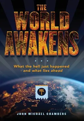 Die Welt erwacht: Was zum Teufel gerade passiert ist - und was vor uns liegt (Band Eins) - The World Awakens: What the Hell Just Happened-and What Lies Ahead (Volume One)