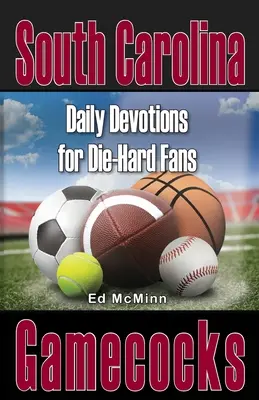 Tägliche Andachten für eingefleischte Fans South Carolina Gamecocks - Daily Devotions for Die-Hard Fans South Carolina Gamecocks