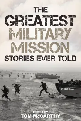 Die größten militärischen Missionsgeschichten aller Zeiten - The Greatest Military Mission Stories Ever Told