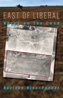 Östlich von Liberal: Notizen zum Land - East of Liberal: Notes on the Land