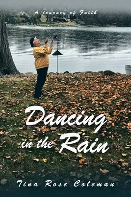 Tanzen im Regen: Eine Reise des Glaubens - Dancing in the Rain: A Journey of Faith