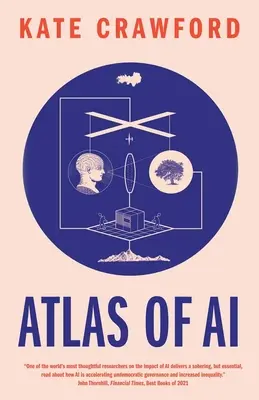 Atlas der KI: Macht, Politik und die planetarischen Kosten der künstlichen Intelligenz - Atlas of AI: Power, Politics, and the Planetary Costs of Artificial Intelligence