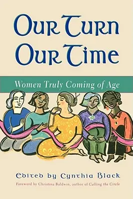 Our Turn Our Time: Frauen, die wirklich erwachsen werden - Our Turn Our Time: Women Truly Coming of Age