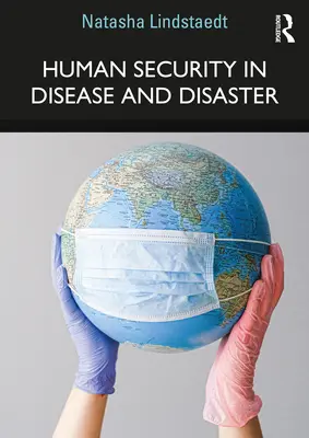 Menschliche Sicherheit in Krankheit und Katastrophe - Human Security in Disease and Disaster