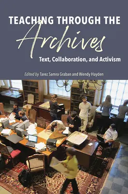 Lehren durch die Archive: Text, Kollaboration und Aktivismus - Teaching Through the Archives: Text, Collaboration, and Activism