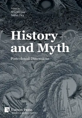 Geschichte und Mythos: Postkoloniale Dimensionen - History and Myth: Postcolonial Dimensions