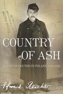 Land der Asche: Ein jüdischer Arzt in Polen, 1939a-1945 - Country of Ash: A Jewish Doctor in Poland, 1939a-1945