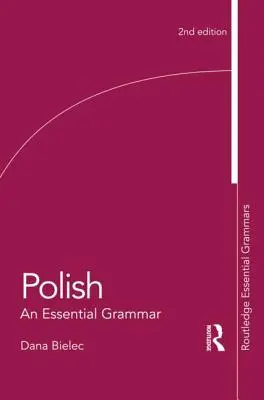 Polnisch: Eine grundlegende Grammatik - Polish: An Essential Grammar