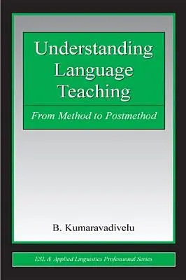 Verständnis des Sprachunterrichts: Von der Methode zur Postmethodik - Understanding Language Teaching: From Method to Postmethod