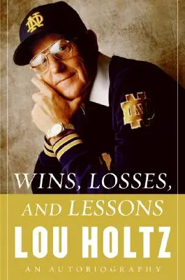 Siege, Niederlagen und Lektionen: Eine Autobiographie - Wins, Losses, and Lessons: An Autobiography