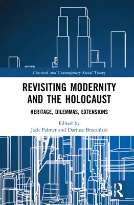 Die Moderne und der Holocaust - eine Neubewertung: Erbe, Dilemmata, Erweiterungen - Revisiting Modernity and the Holocaust: Heritage, Dilemmas, Extensions