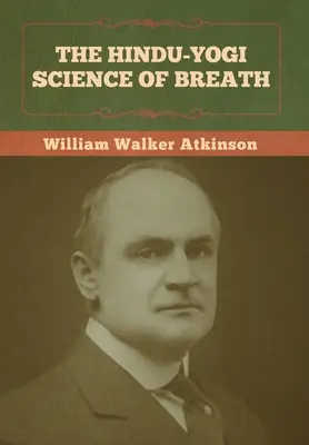 Die Hindu-Yogi-Wissenschaft des Atems - The Hindu-Yogi Science of Breath