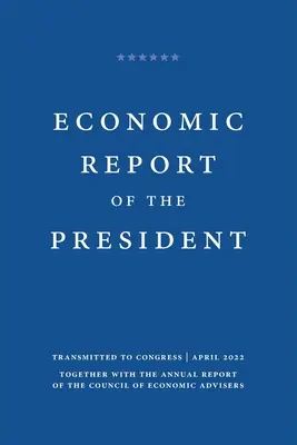 Wirtschaftsbericht des Präsidenten 2022 - Economic Report of the President 2022