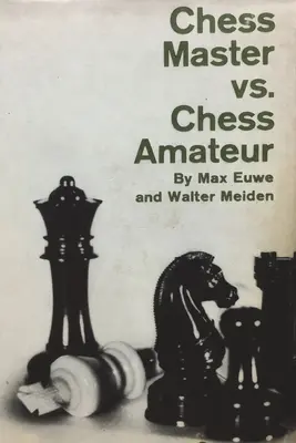 Schachmeister vs. Schachamateur - Chess Master vs. Chess Amateur