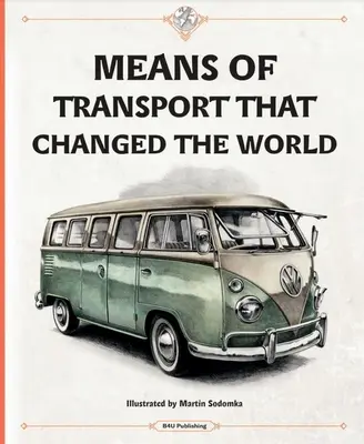 Transportmittel, die die Welt veränderten - Means of Transport That Changed the World