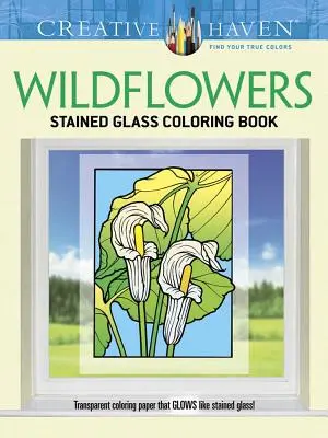 Creative Haven Wildflowers Stained Glass Malbuch - Creative Haven Wildflowers Stained Glass Coloring Book