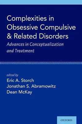 Komplexität bei Zwangsstörungen und verwandten Störungen: Fortschritte in Konzeptualisierung und Behandlung - Complexities in Obsessive Compulsive and Related Disorders: Advances in Conceptualization and Treatment