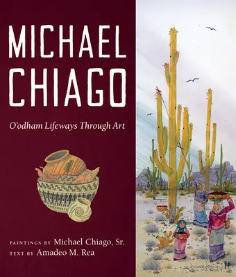 Michael Chiago: O'Odham-Lebensweisen durch Kunst - Michael Chiago: O'Odham Lifeways Through Art