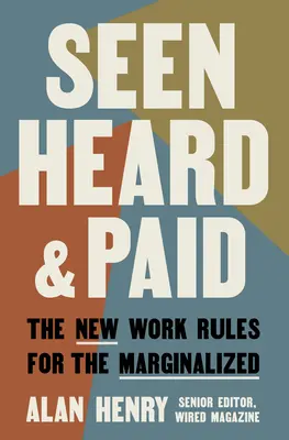 Gesehen, gehört und bezahlt: Die neuen Arbeitsregeln für Marginalisierte - Seen, Heard, and Paid: The New Work Rules for the Marginalized