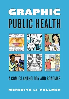 Graphic Public Health: Eine Comic-Anthologie und Wegweiser - Graphic Public Health: A Comics Anthology and Road Map