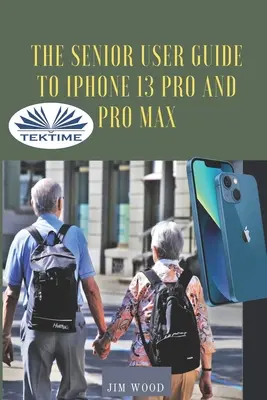 Das Seniorenhandbuch für das IPhone 13 Pro und Pro Max: Das vollständige Schritt-für-Schritt-Handbuch zum Meistern und Entdecken aller Apple IPhone 13 Pro und Pro Max Tipps & - The Senior User Guide To IPhone 13 Pro And Pro Max: The Complete Step-By-Step Manual To Master And Discover All Apple IPhone 13 Pro And Pro Max Tips &