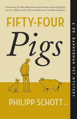 Vierundfünfzig Schweine: Ein Dr. Bannerman-Tierarzt-Rätsel - Fifty-Four Pigs: A Dr. Bannerman Vet Mystery