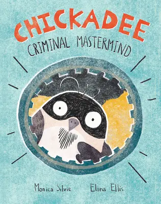 Chickadee: Krimineller MasterGeist - Chickadee: Criminal MasterMind