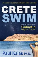 Kreta schwimmen: Ein Insider-Leitfaden für Sightseeing vom Wasser aus - Crete Swim: An insider's guide to sightseeing from the water