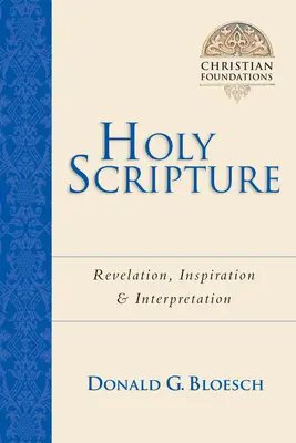 Die Heilige Schrift: Offenbarung, Inspiration, Auslegung - Holy Scripture: Revelation, Inspiration Interpretation